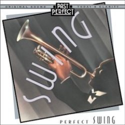 Perfect Swing: Best Swing Bands Of The 20S 30S & 40S