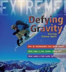 Extreme Science: Defying Gravity Hardback