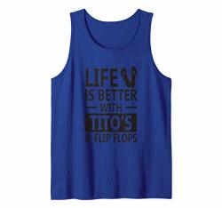 Life Is Better Titos & Flip Flops - Funny Beach Drinking Tank Top