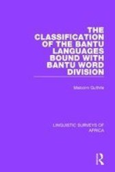 The Classification Of The Bantu Languages Bound With Bantu Word Division Paperback