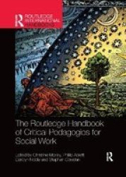The Routledge Handbook Of Critical Pedagogies For Social Work Paperback