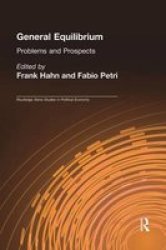 General Equilibrium - Problems And Prospects Paperback
