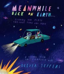 Meanwhile Back On Earth - Oliver Jeffers Hardcover