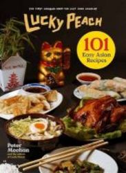 Lucky Peach Presents 101 Easy Asian Recipes Hardcover