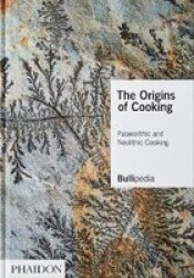The Origins Of Cooking - Palaeolithic And Neolithic Cooking Hardcover