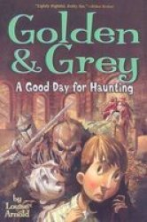 Golden & Grey: A Good Day for Haunting Golden and Grey