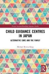 Child Guidance Centres In Japan - Alternative Care Social Work And The Family Hardcover