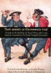 Safe Moor'd in Greenwich Tier: A Study of the Skeletons of Royal Navy Sailors and Marines Excavated at the Royal Hospital Greenwich Oxford Archaeology Monograph