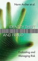 Identity Theft And Fraud - Evaluating And Managing Risk Paperback