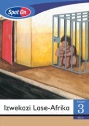 Spot On Isizulu Grade 3 Reader: Izwekazi Lase Afrika Little Book Africa