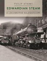 Edwardian Steam - A Locomotive Kaleidoscope Hardcover