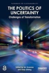 The Politics Of Uncertainty - Challenges Of Transformation Paperback