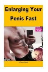 Enlarging Your Penis Fast - The Fastest Strategy Of Enlarging Your Penis Overnight Paperback