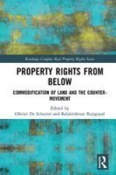 Property Rights From Below - Balakrishnan Rajagopal Hardcover