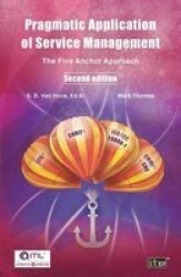 Pragmatic Application Of Service Management - The Five Anchor Approach Paperback 2nd