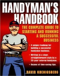Handyman's Handbook - The Complete Guide To Starting And Running A Successful Business