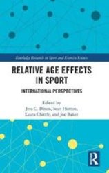 Relative Age Effects In Sport - International Perspectives Hardcover
