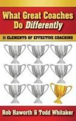 What Great Coaches Do Differently - 11 Elements Of Effective Coaching Hardcover