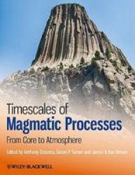 Timescales of Magmatic Processes - from Core to Atmosphere Paperback