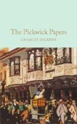 The Pickwick Papers - The Posthumous Papers Of The Pickwick Club Hardcover New Edition