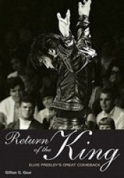 Return Of The King: Elvis Presley's Great Comeback Genuine Jawbone Books