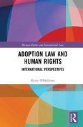 Adoption Law And Human Rights - International Perspectives Hardcover