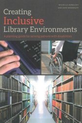 Creating Inclusive Library Environments - A Planning Guide For Serving Patrons With Disabilities Paperback