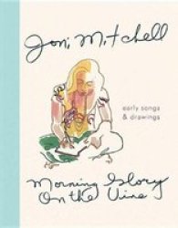 Morning Glory On The Vine - Joni Mitchell Hardcover