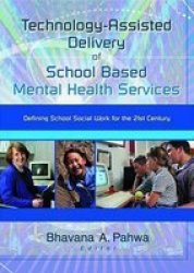 Technology-assisted Of School Based Mental Health Services - Defining School Social Work For The 21ST Century Hardcover Annotated Edition