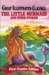 The Little Mermaid & Other Stories Great Illustrated Classics