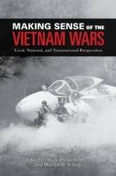 Making Sense of the Vietnam Wars - Reinterpreting History: How Historical Assessments Change Over Time