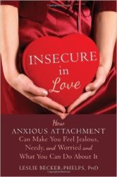 Insecure In Love - How Anxious Attachment Can Make You Feel & What You Can Do About It
