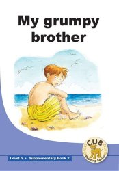 Cub Supp Reader Level 5 Bk 2 My Grumpy Brother