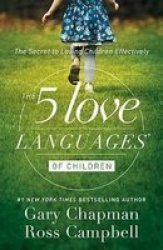 The 5 Love Languages Of Children - The Secret To Loving Children Effectively Paperback