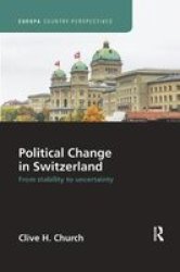 Political Change In Switzerland - From Stability To Uncertainty Paperback
