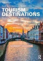 The Economics Of Tourism Destinations - Theory And Practice Paperback 3 New Edition