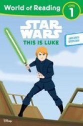 Star Wars: World Of Reading This Is Luke - Level 1 Paperback