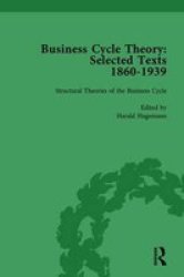 Business Cycle Theory Part I Volume 2 - Selected Texts 1860-1939 Hardcover