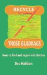 Recycle Those Gladrags