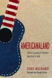 Americanaland - Where Country & Western Met Rock & 39 N& 39 Roll Hardcover