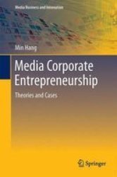 Media Corporate Entrepreneurship - Theories And Cases Hardcover 1ST Ed. 2016