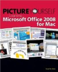 Picture Yourself Learning Microsoft Office 2008 for Mac