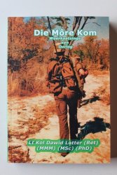 Geteken: Die More Kom: Weerkaatsings Van Oorlog - Dawid Lotter