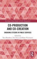 Co-production And Co-creation - Engaging Citizens In Public Services Hardcover