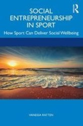 Social Entrepreneurship In Sport - How Sport Can Deliver Social Wellbeing Paperback