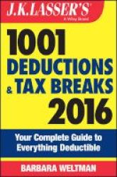 J.k. Lasser& 39 S 1001 Deductions And Tax Breaks 2016 - Your Complete Guide To Everything Deductible Paperback 13th