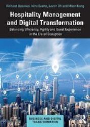 Hospitality Management And Digital Transformation - Balancing Efficiency Agility And Guest Experience In The Era Of Disruption Paperback