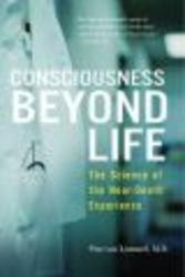 Consciousness Beyond Life - The Science of the Near-death Experience Paperback