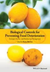 Biological Controls For Preventing Food Deterioration - Strategies For Pre- And Postharvest Management Hardcover