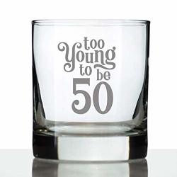Too Young To Be 50 - Funny 50TH Birthday Whiskey Rocks Glass Gifts For Men & Women Turning 50 - Whisky Drinking Tumbler